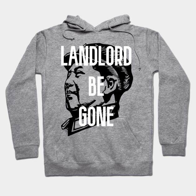 Mao Zedong Landlord Be Gone Hoodie by RevolutionInPaint